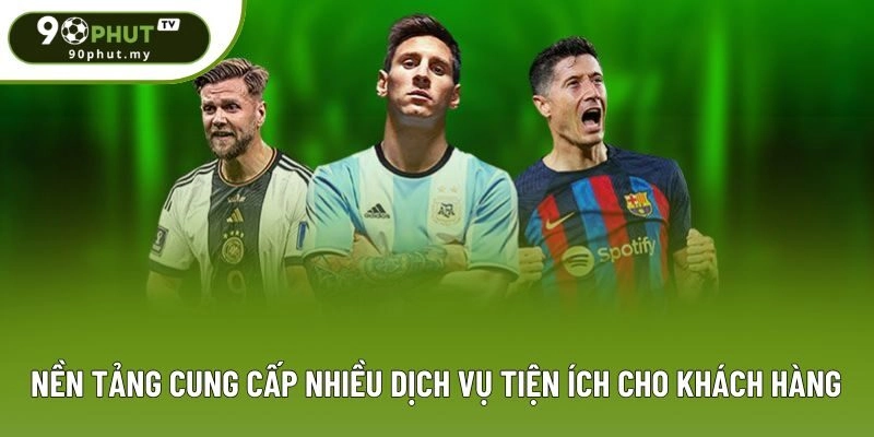 Nền tảng cung cấp nhiều dịch vụ tiện ích cho khách hàng