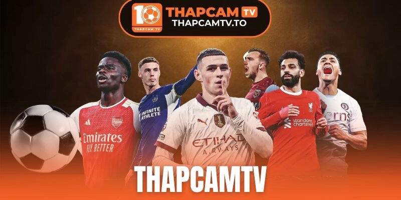 ThapcamTV | Thapcam TV | Link Trực Tiếp Bóng Đá Hôm Nay