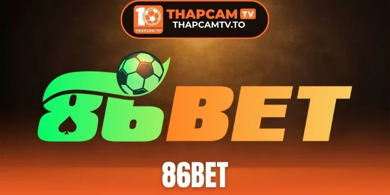 86Bet - Thiên Đường Cá Cược Thể Thao Đến Từ Anh Quốc