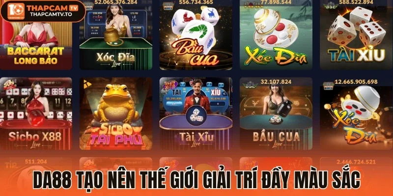 Da88 tạo nên thế giới giải trí đầy màu sắc
