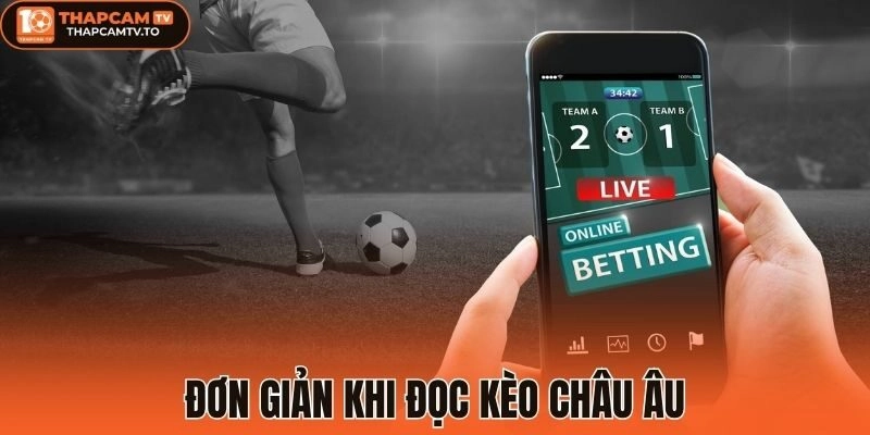 Đơn giản khi đọc kèo châu Âu