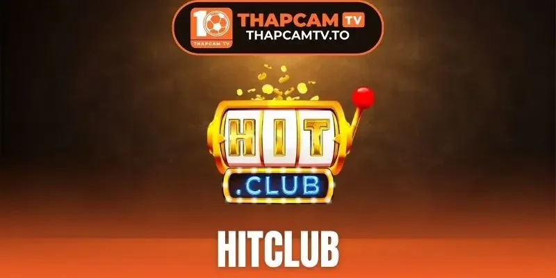 Hitclub - Địa Chỉ Soi Kèo Thể Thao Uy Tín, Thanh Toán Nhanh