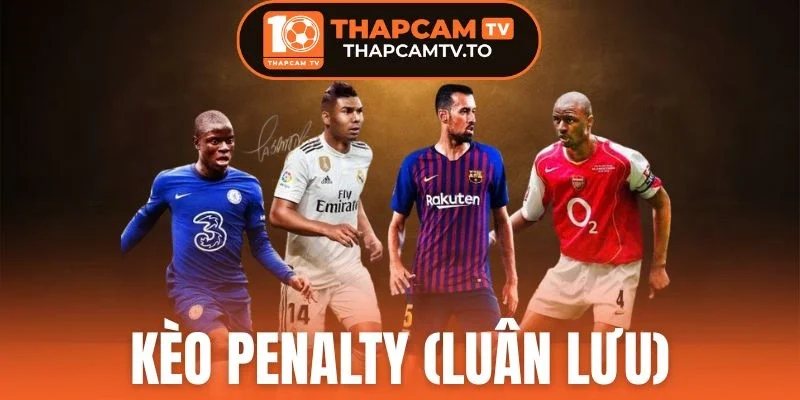 Kèo Penalty (Luân Lưu) - Hướng Dẫn Dự Đoán Chuẩn Xác Nhất