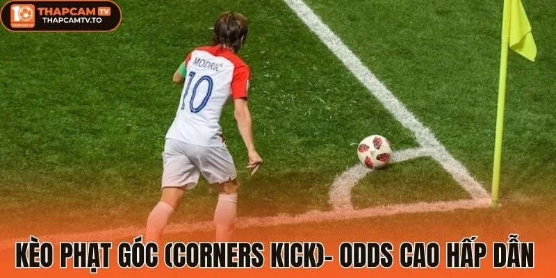Kèo phạt góc (Corners Kick)- Odds cao hấp dẫn 