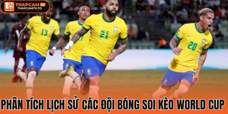 Phân tích lịch sử các đội bóng soi kèo World Cup 