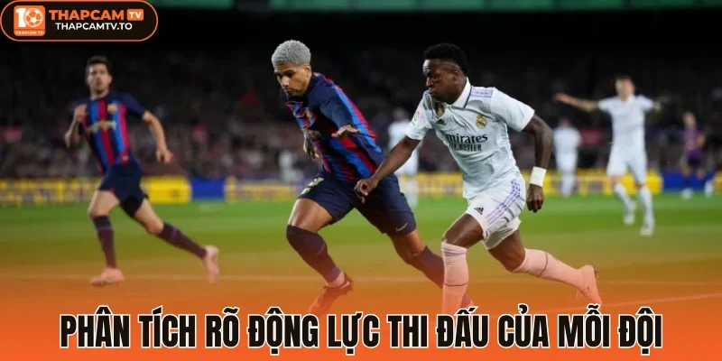 Phân tích rõ động lực thi đấu của mỗi đội