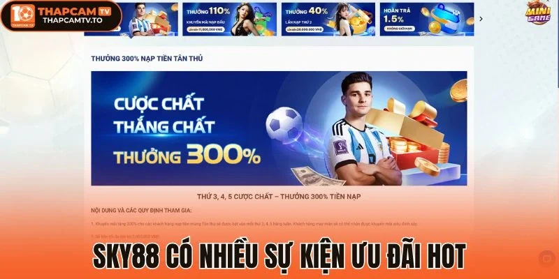 Sky88 có nhiều sự kiện ưu đãi hot