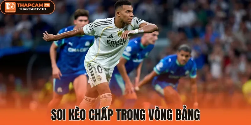 Soi kèo chấp trong vòng bảng