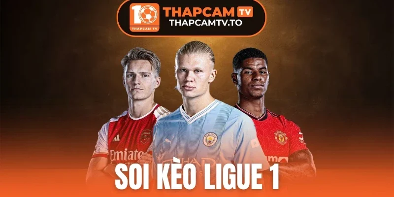 Soi Kèo Ligue 1 - Tỷ Lệ Cá Cược Giải Vô Địch Bóng Đá Pháp