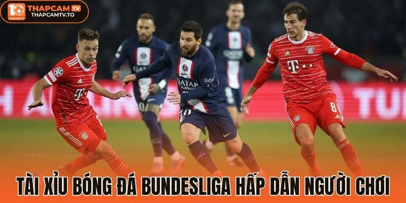 Tài xỉu bóng đá Bundesliga hấp dẫn người chơi