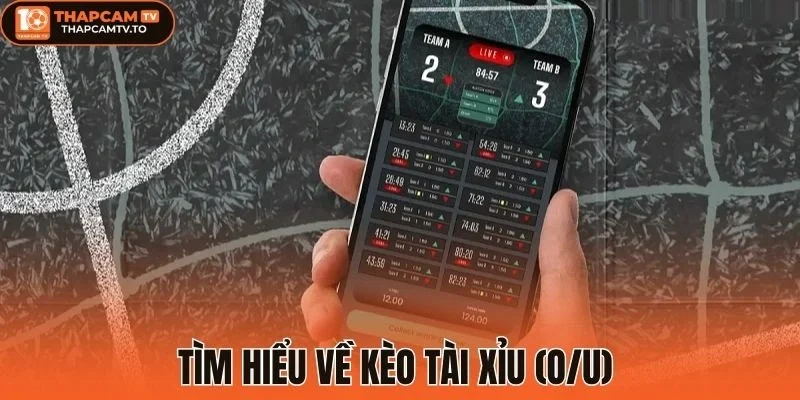 Kèo tài xỉu (O/U) bóng đá hấp dẫn