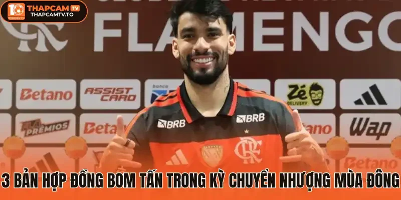 3 bản hợp đồng bom tấn trong kỳ chuyển nhượng mùa Đông