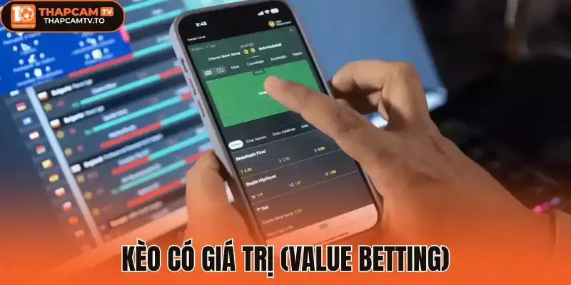 Kèo có giá trị (Value Betting)