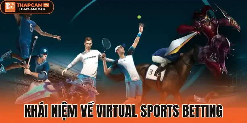 Khái niệm về virtual sports betting