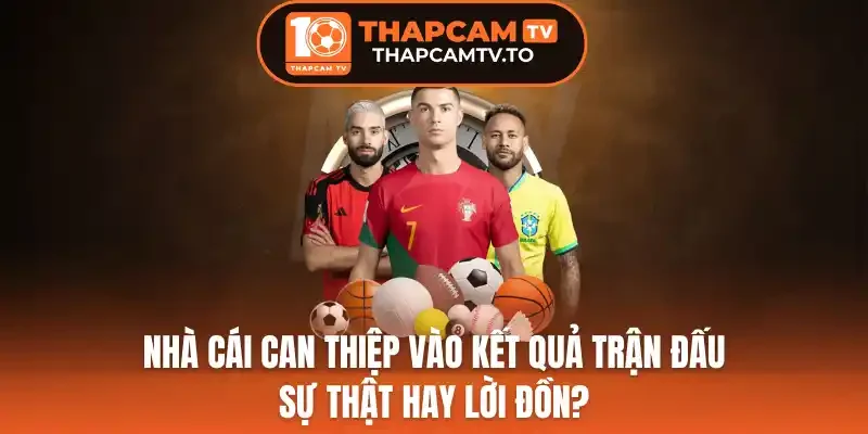 Cách nhà cái lên kèo và cập nhật kết quả trận bóng công khai