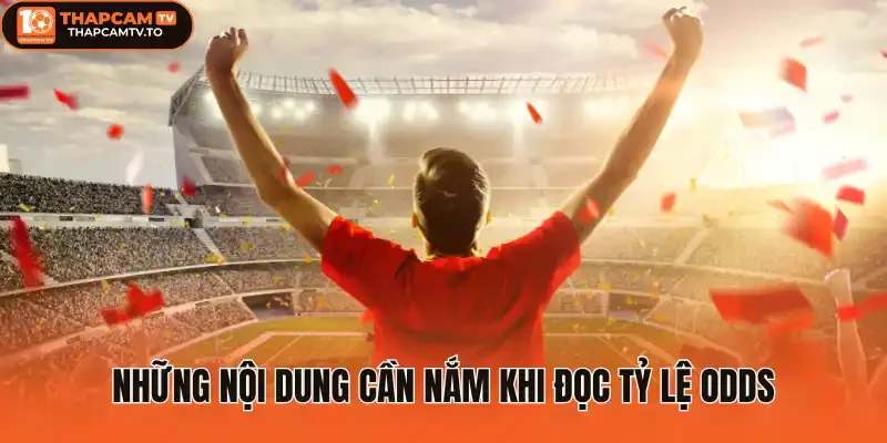 Những nội dung cần nắm khi đọc tỷ lệ odds