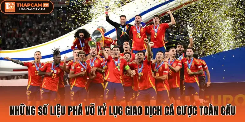 Những số liệu phá vỡ kỷ lục giao dịch cá cược toàn cầu