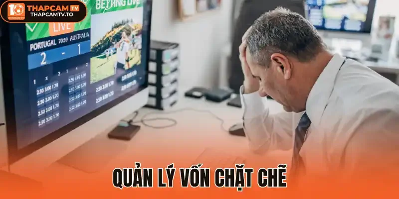 Quản lý vốn chặt chẽ