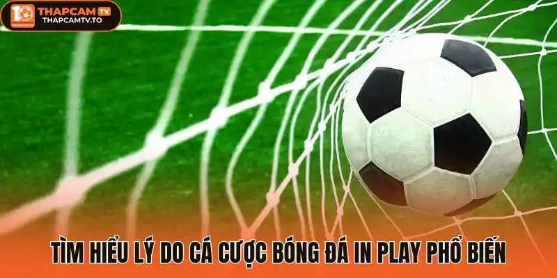 Phân tích về ưu điểm của cá cược In play