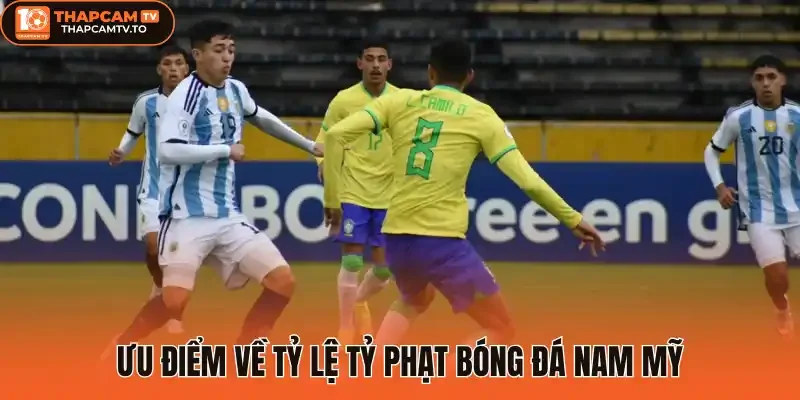 Ưu điểm về tỷ lệ tỷ phạt bóng đá Nam Mỹ