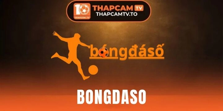 Bongdaso - Xem trực tiếp bóng đá full HD hoàn toàn miễn phí