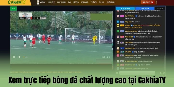 Xem trực tiếp bóng đá CakhiaTV hòa mình vào trận đấu sân cỏ