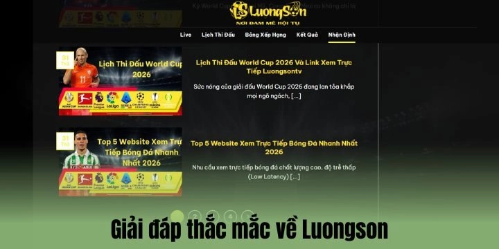Giải đáp những điều còn khiến người dùng lăn tăn về LuongsonTV